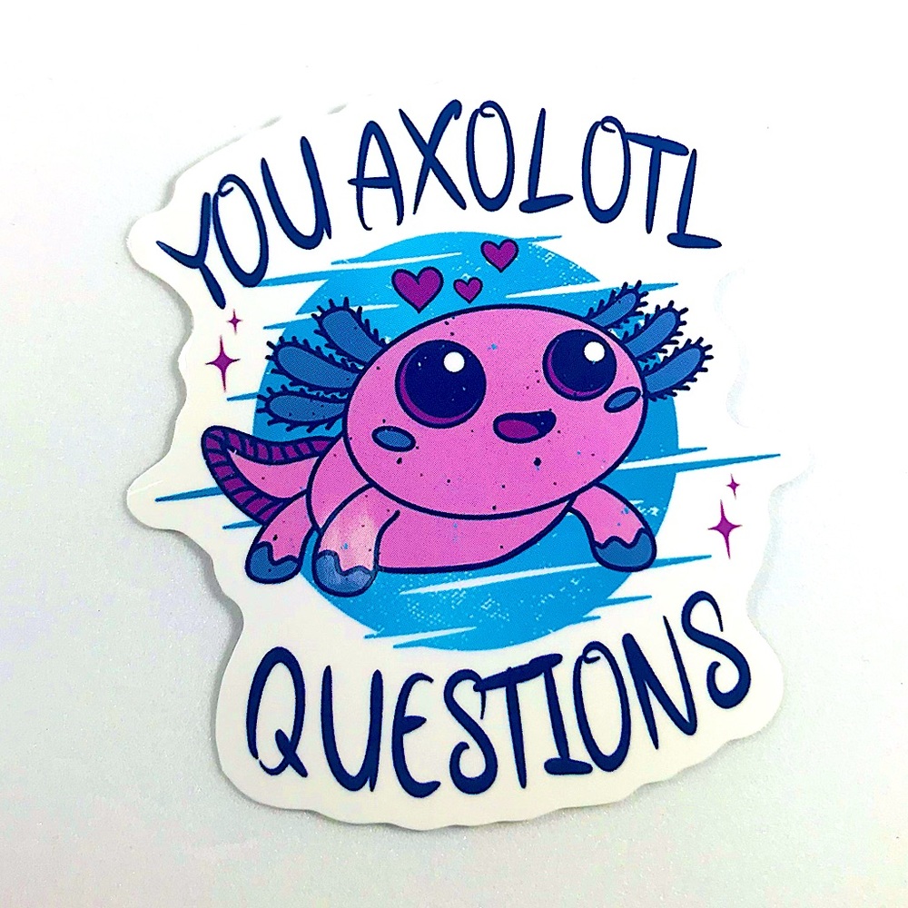 Axolotl Questions Crazy Trending WaterProof Single Decor Accent Sticker